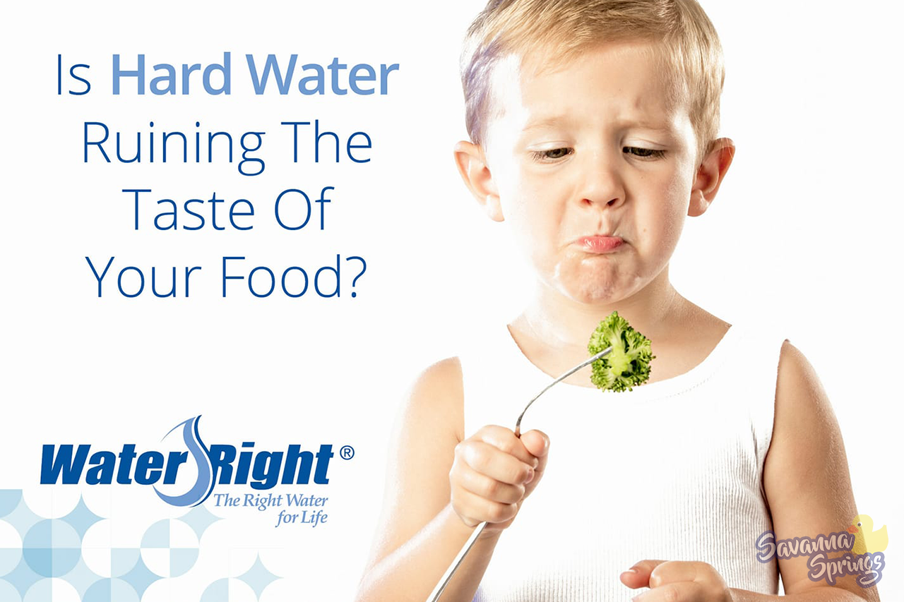 Hard Water Ruining the Taste of Food? Savanna Springs Water Solutions